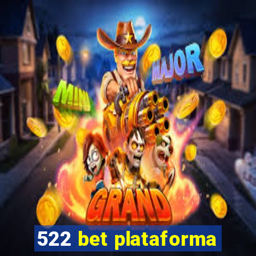 522 bet plataforma